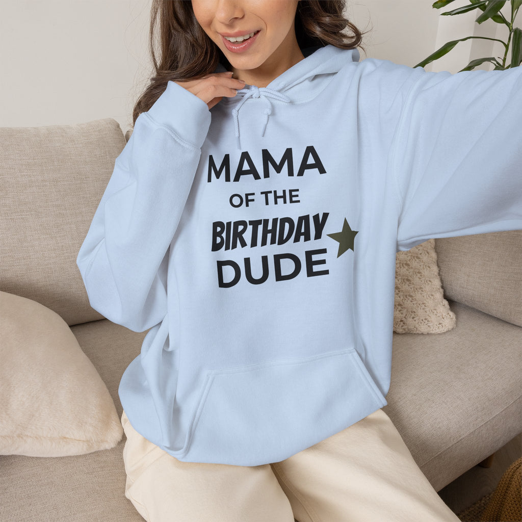 Mama of the Birthday Dude Hoodie — Moms’ Birthday Celebration Sweatshirt