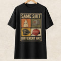 Same Shit Different Hat T-Shirt