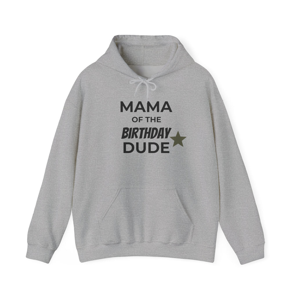 Mama of the Birthday Dude Hoodie — Moms’ Birthday Celebration Sweatshirt