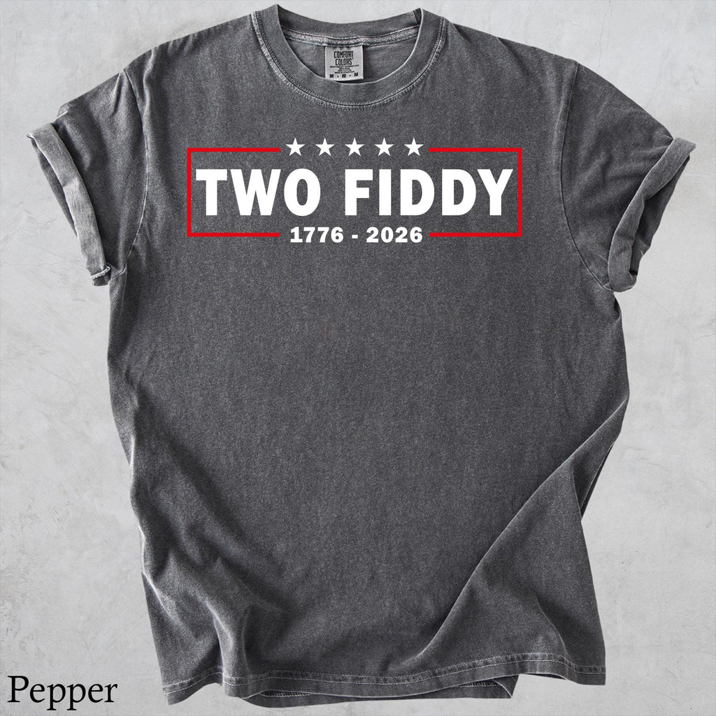 Two Fiddy Shirt, USA 250 Years Tee, Funny Patriotic Graphic Tee, 1776 2026 Shirt, 4th of july Gift, Comfort Colors, Independence Day