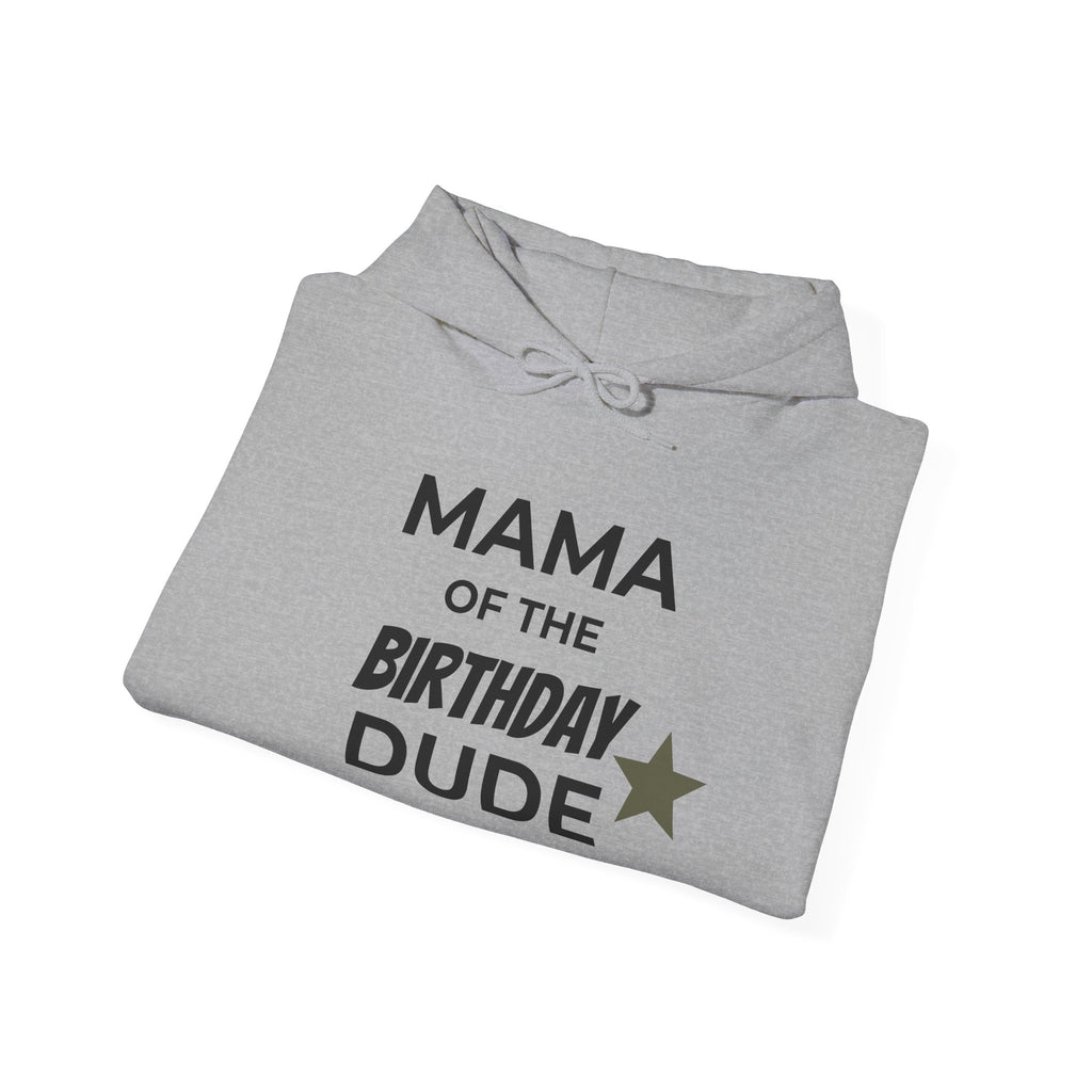 Mama of the Birthday Dude Hoodie — Moms’ Birthday Celebration Sweatshirt