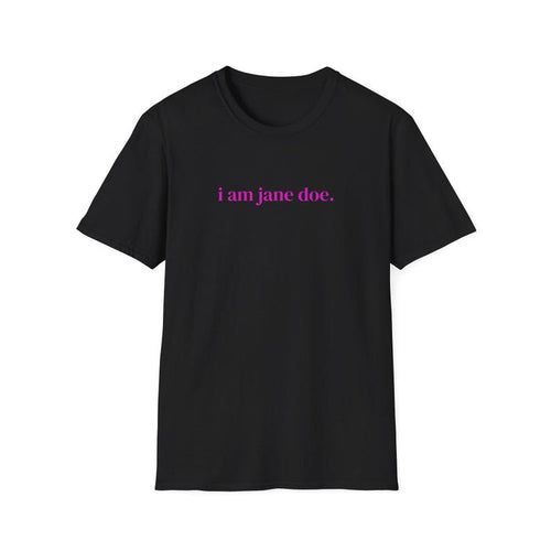 I Am Jane Doe Tee, Survivor Support, Consent Matters Unisex Shirt