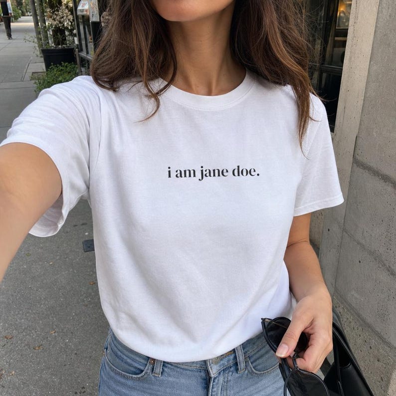 I Am Jane Doe Tee, Survivor Support, Consent Matters Unisex Shirt